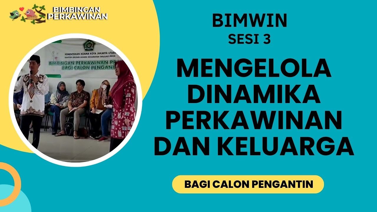 Sesi 3: Mengelola Dinamika Perkawinan dan Keluarga