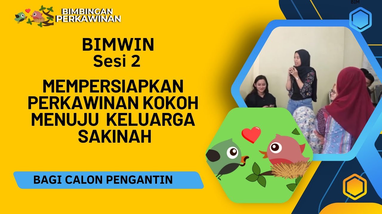Sesi 2: Mempersiapkan Perkawinan Kokoh Menuju Keluarga Sakinah